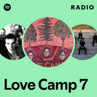 Love Camp 7 | Spotify
