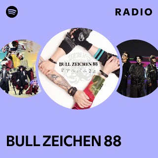 BULL ZEICHEN 88 | Spotify