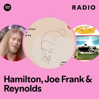 Hamilton, Joe Frank & Reynolds | Spotify
