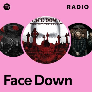 Face Down | Spotify
