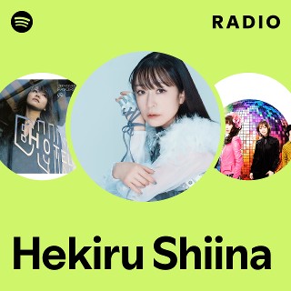 Hekiru Shiina | Spotify