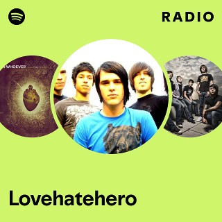 Lovehatehero | Spotify