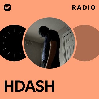 HDASH Radio - playlist by Spotify | Spotify