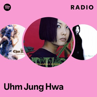 Uhm Jung Hwa | Spotify