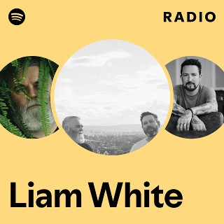 Liam White Radio | Spotify Playlist