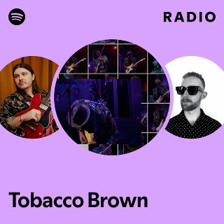 tobacco brown artist Tobacco Brown