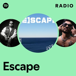 Escape Radio | Spotify Playlist