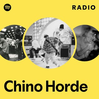 Chino Horde | Spotify