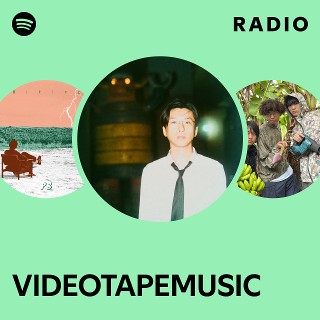 VIDEOTAPEMUSIC | Spotify