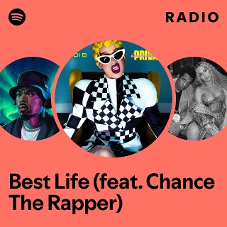 Best Life (feat. Chance The Rapper) Radio - playlist by Spotify | Spotify
