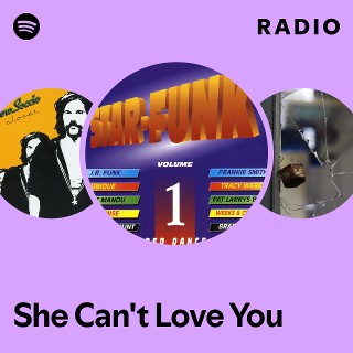 She Can't Love You Radio | Spotify Playlist