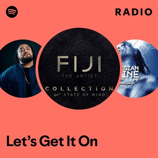 Let’s Get It On Radio | Spotify Playlist