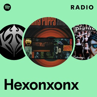 Hexonxonx Radio | Spotify Playlist