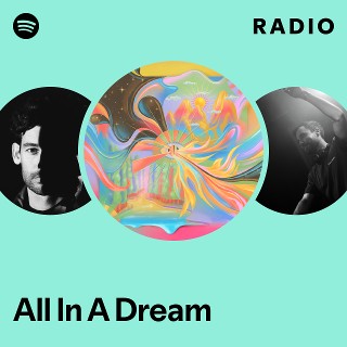 All In A Dream Radio | Spotify Playlist