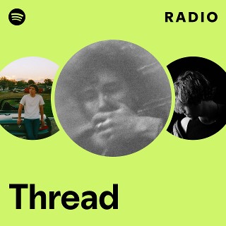 Thread Radio | Spotify Playlist