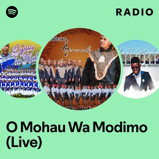 O Mohau Wa Modimo (Live) Radio | Spotify Playlist