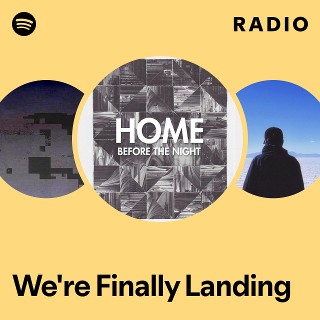 We're Finally Landing Radio | Spotify Playlist