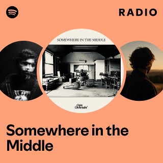 Somewhere in the Middle Radio | Spotify Playlist