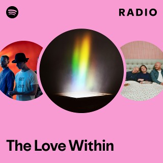 The Love Within Radio | Spotify Playlist