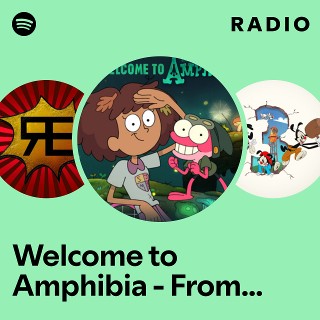 Welcome to Amphibia - From "Amphibia" Radio