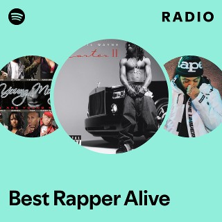 Best Rapper Alive Radio - playlist by Spotify | Spotify