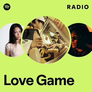 Love Game Radio | Spotify Playlist