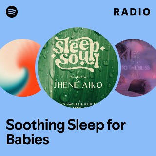 Soothing Sleep for Babies Radio - playlist by Spotify | Spotify