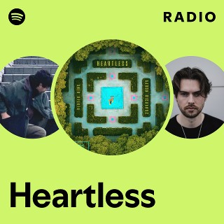 Heartless Radio Playlist By Spotify Spotify
