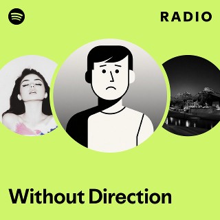 Without Direction Radio | Spotify Playlist