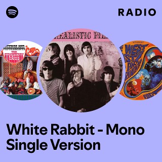 White Rabbit - Mono Single Version Radio | Spotify Playlist