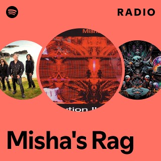Misha's Rag Radio | Spotify Playlist