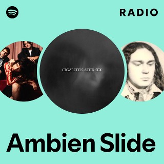 Ambien Slide Radio - playlist by Spotify | Spotify