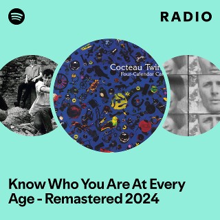 Know Who You Are At Every Age - Remastered 2024 Radio | Spotify Playlist