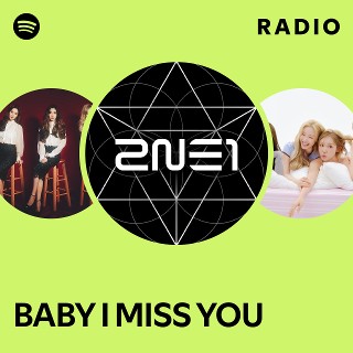BABY I MISS YOU Radio | Spotify Playlist