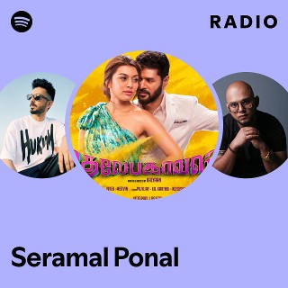 Seramal Ponal Radio - playlist by Spotify | Spotify