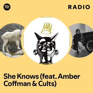 She Knows (feat. Amber Coffman & Cults) Radio