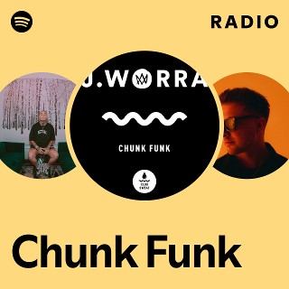 Chunk Funk Radio | Spotify Playlist
