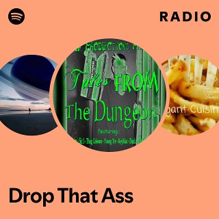 Drop That Ass Radio | Spotify Playlist