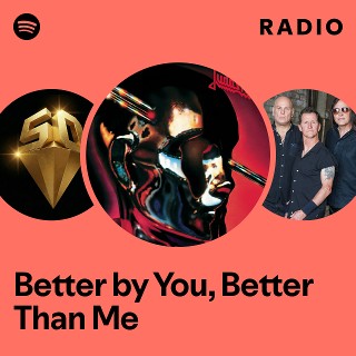 Better by You, Better Than Me Radio | Spotify Playlist