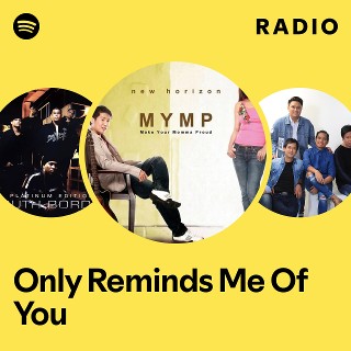 Only Reminds Me Of You Radio - playlist by Spotify | Spotify