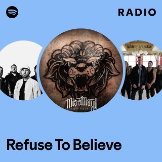 Refuse To Believe Radio | Spotify Playlist