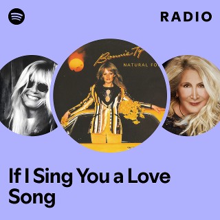 If I Sing You a Love Song Radio - playlist by Spotify | Spotify