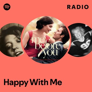 Happy With Me Radio - playlist by Spotify | Spotify