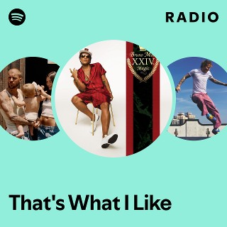 That's What I Like Radio | Spotify Playlist