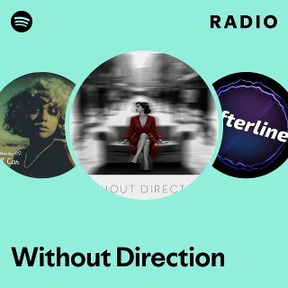 Without Direction Radio | Spotify Playlist
