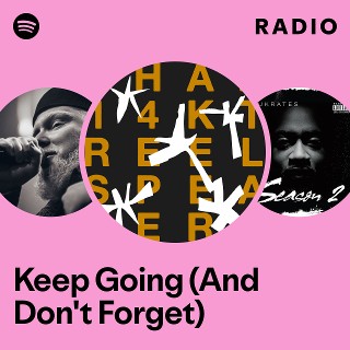 Keep Going (And Don't Forget) Radio - playlist by Spotify | Spotify