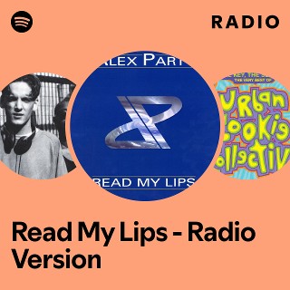 Read My Lips - Radio Version Radio - playlist by Spotify | Spotify