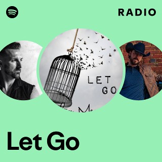 Let Go Radio | Spotify Playlist