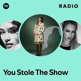 You Stole The Show Radio | Spotify Playlist