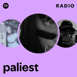 paliest Radio | Spotify Playlist